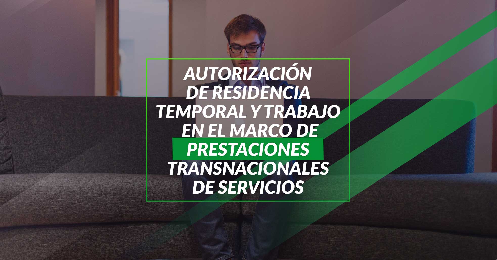 31 Autorización De Residencia Temporal Y Trabajo En El Marco De Prestaciones Transnacionales De Servicios