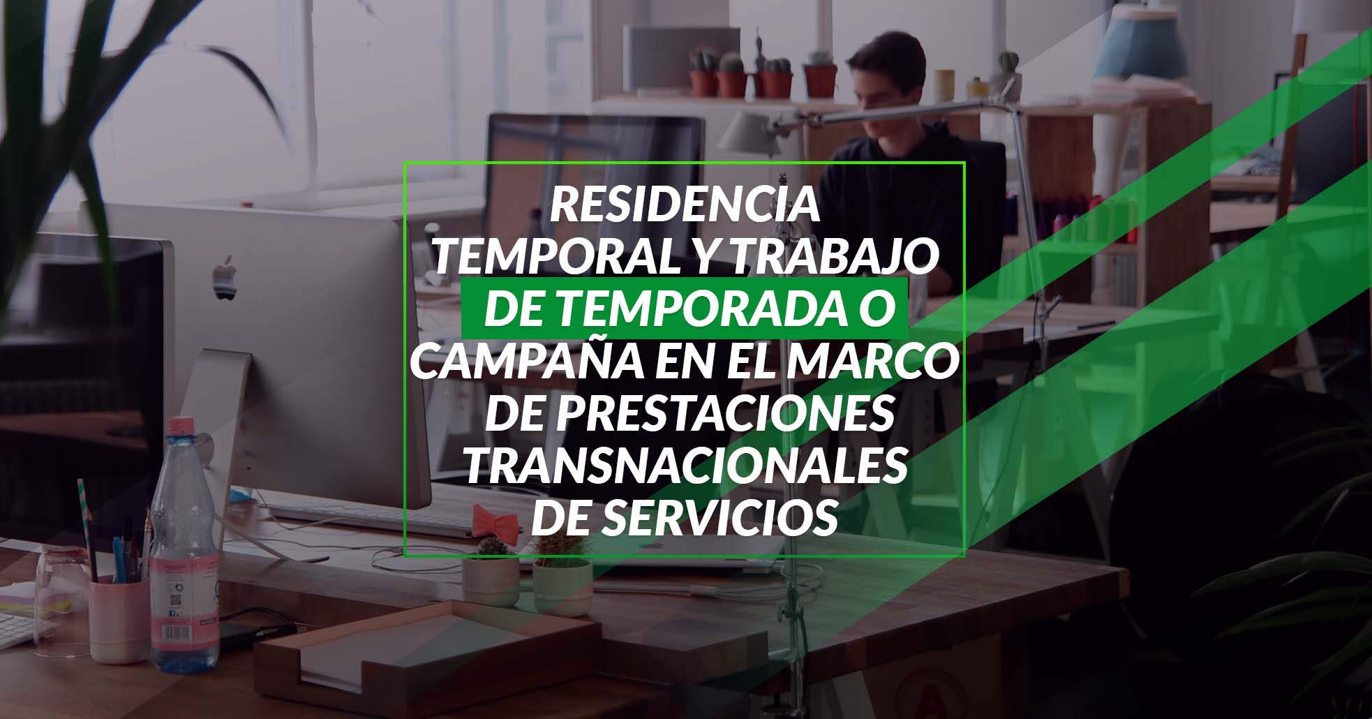 32 Residencia Temporal Y Trabajo De Temporada O Campaña En El Marco De Prestaciones Transnacionales De Servicios