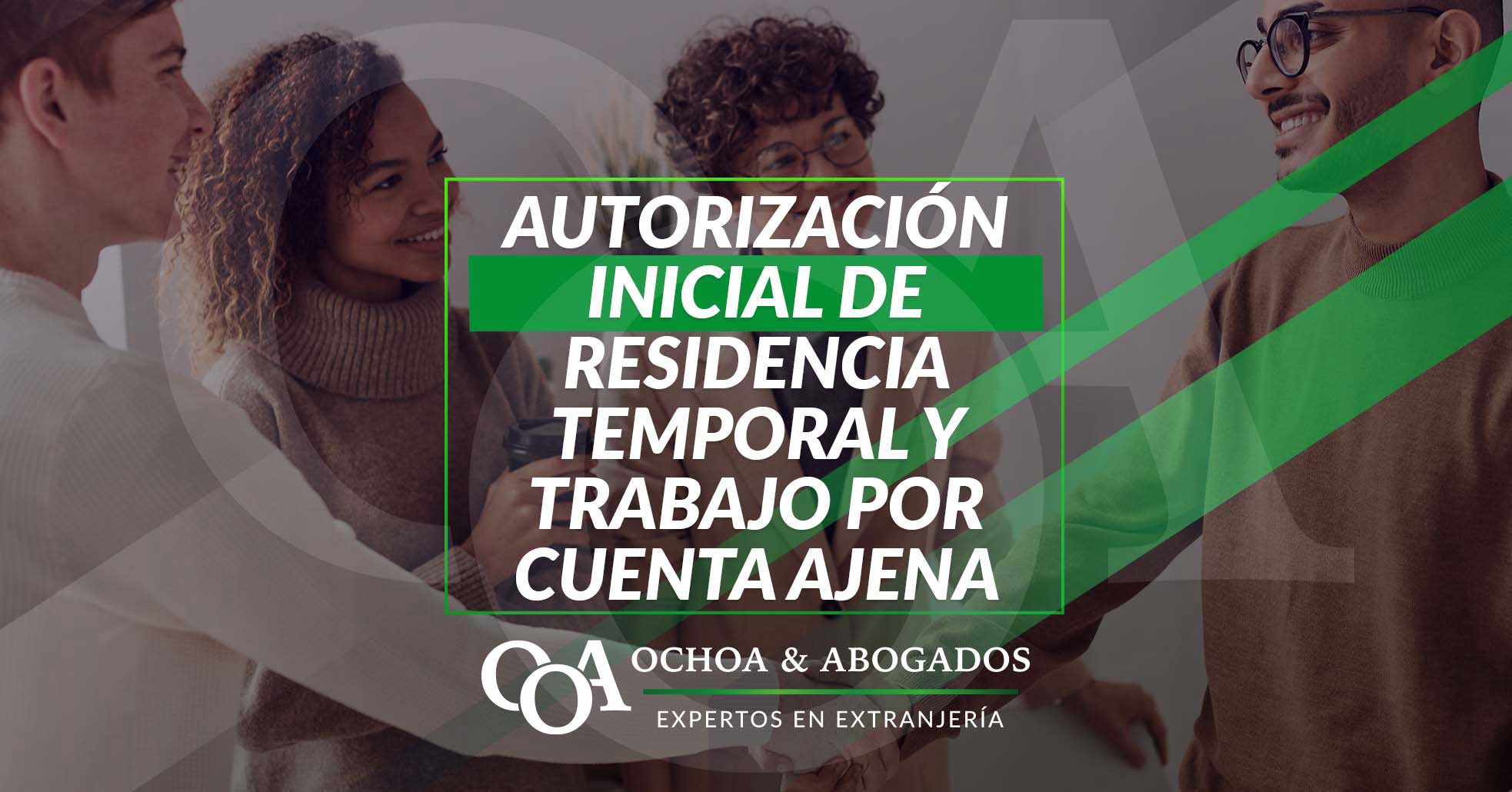 17 Autorización Inicial De Residencia Temporal Y Trabajo Por Cuenta Ajena